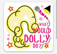 What Would Dolly Do? Magnet