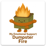 Emotional Support DUMPSTER FIRE sticker