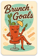 Brunch Goals Magnet