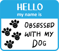 Hello Obsessed Dog Magnet