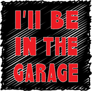 I'll Be In The Garage R Sq
