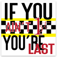 Not First You're Last