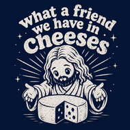 What A Friend We Have Cheeses MAGNET