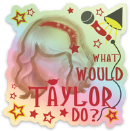 What Would Taylor Do HOLOGRAM