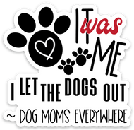 Who Let the Dogs Out - Dog Mom