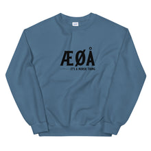 Norwegian Æ Ø Å It's A Norsk Thing | Sweatshirt