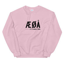 Norwegian Æ Ø Å It's A Norsk Thing | Sweatshirt